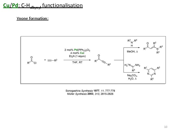 Cu/Pd: C-Halkynyl functionalisation Ynone formation: 10 