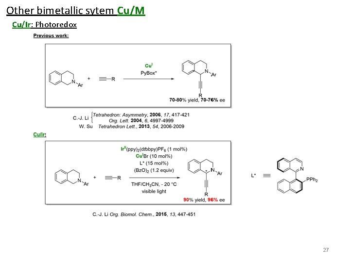 Other bimetallic sytem Cu/M Cu/Ir: Photoredox 27 