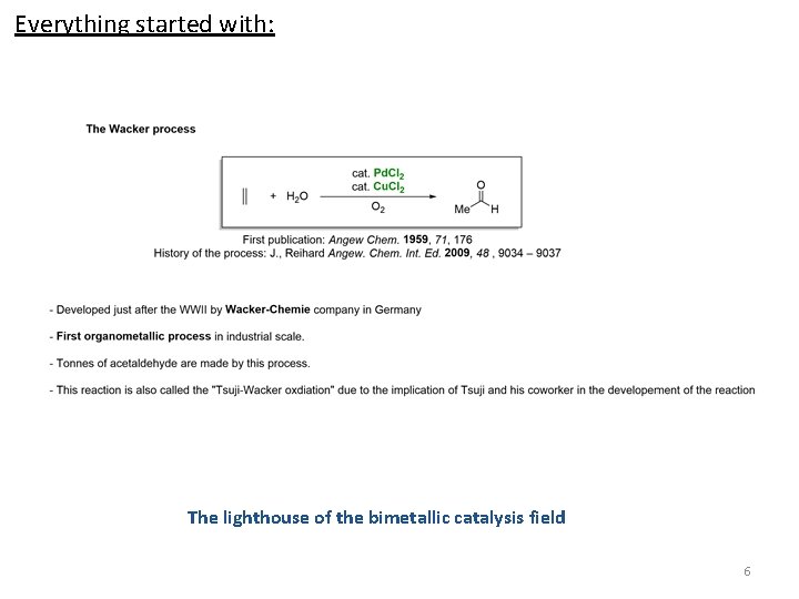 Everything started with: The lighthouse of the bimetallic catalysis field 6 
