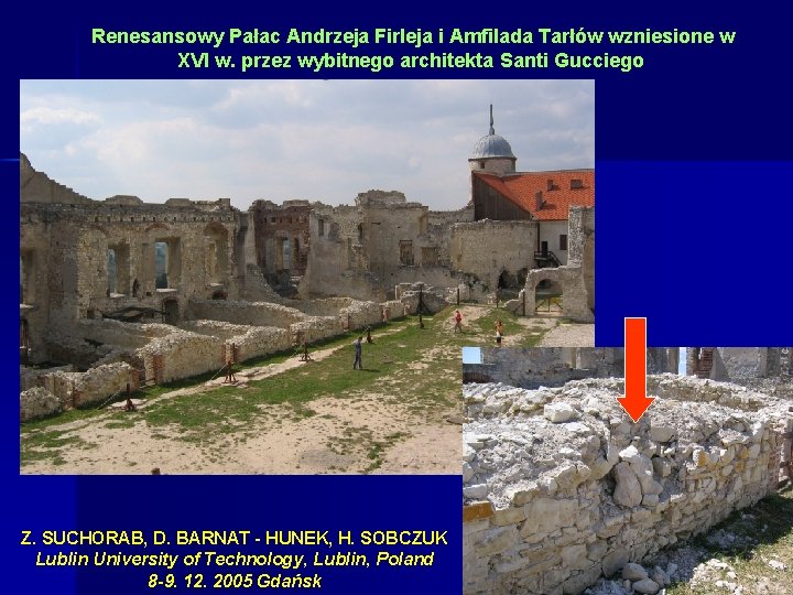 Renesansowy Pałac Andrzeja Firleja i Amfilada Tarłów wzniesione w XVI w. przez wybitnego architekta