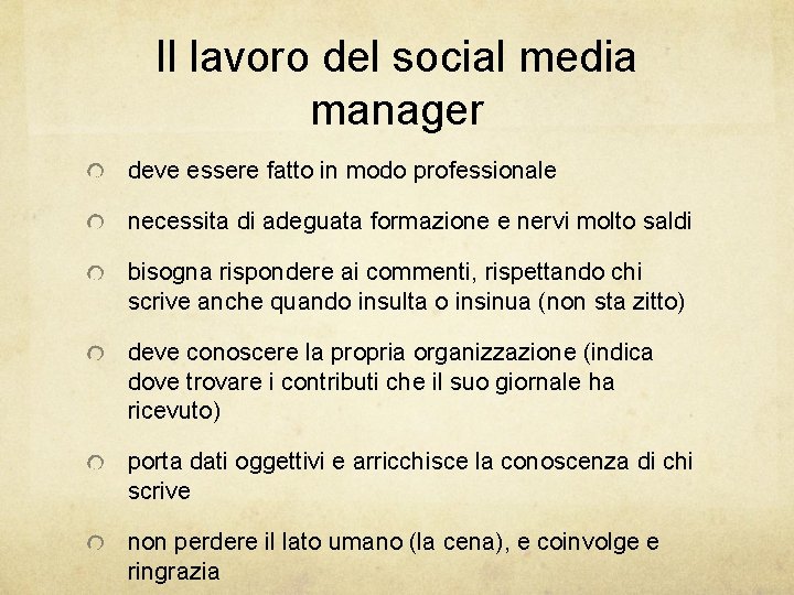 Il lavoro del social media manager deve essere fatto in modo professionale necessita di