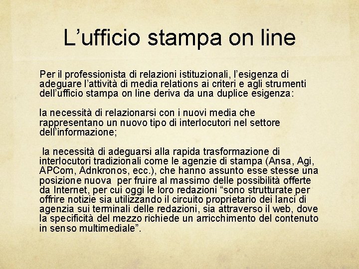 L’ufficio stampa on line Per il professionista di relazioni istituzionali, l’esigenza di adeguare l’attività