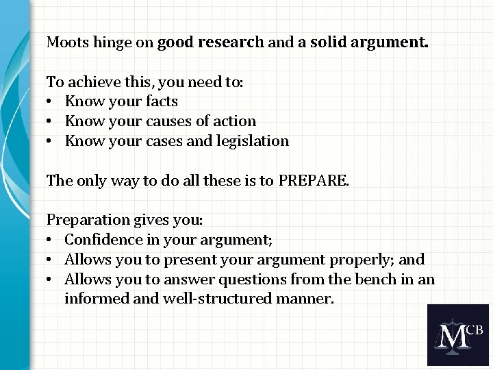 Moots hinge on good research and a solid argument. To achieve this, you need