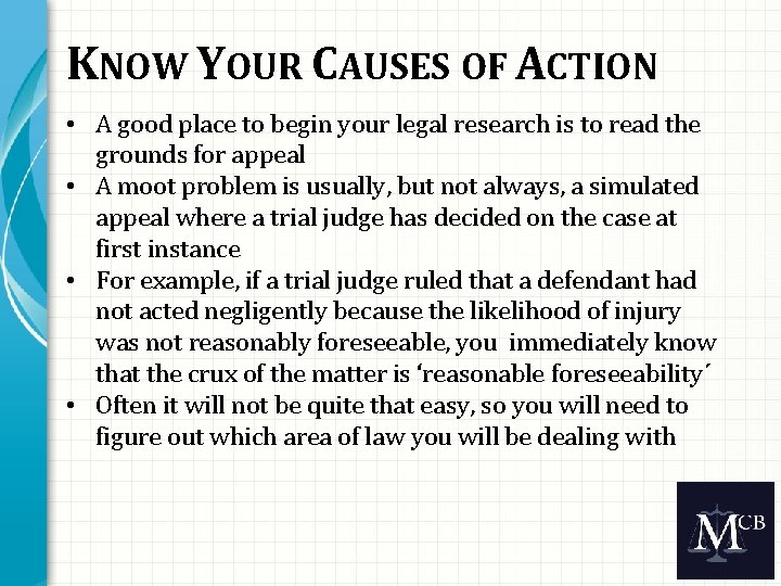 KNOW YOUR CAUSES OF ACTION • A good place to begin your legal research