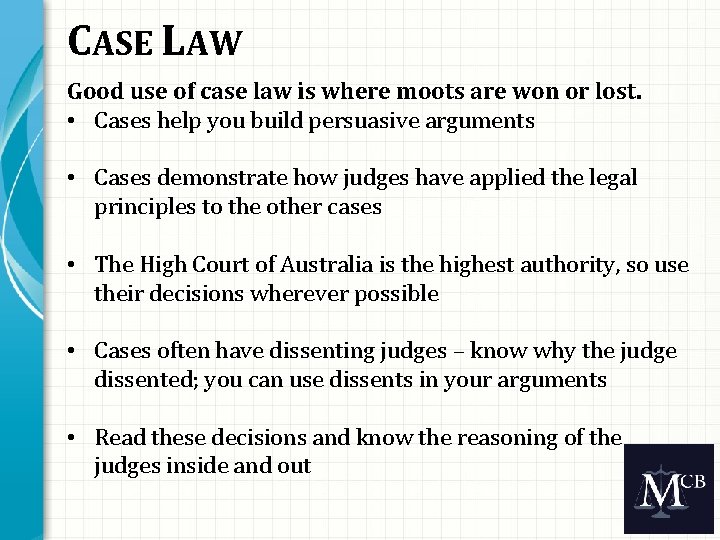 CASE LAW Good use of case law is where moots are won or lost.
