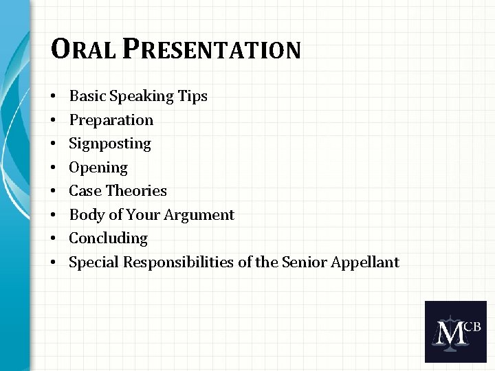 ORAL PRESENTATION • • Basic Speaking Tips Preparation Signposting Opening Case Theories Body of
