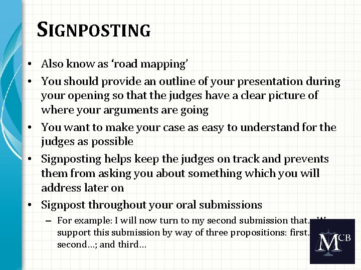 SIGNPOSTING • Also know as ‘road mapping’ • You should provide an outline of