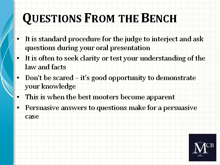 QUESTIONS FROM THE BENCH • It is standard procedure for the judge to interject