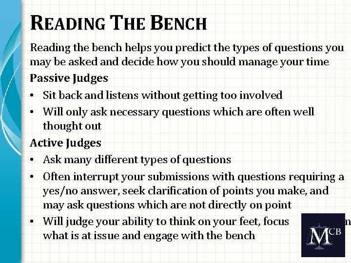 READING THE BENCH Reading the bench helps you predict the types of questions you