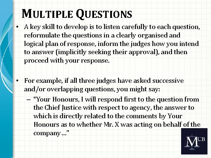 MULTIPLE QUESTIONS • A key skill to develop is to listen carefully to each