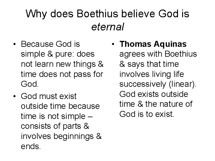 Why does Boethius believe God is eternal • Because God is • Thomas Aquinas