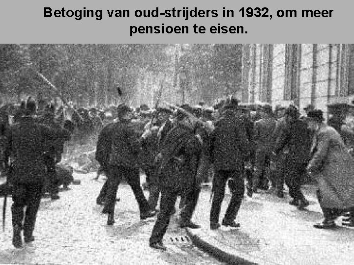 Betoging van oud-strijders in 1932, om meer pensioen te eisen. 