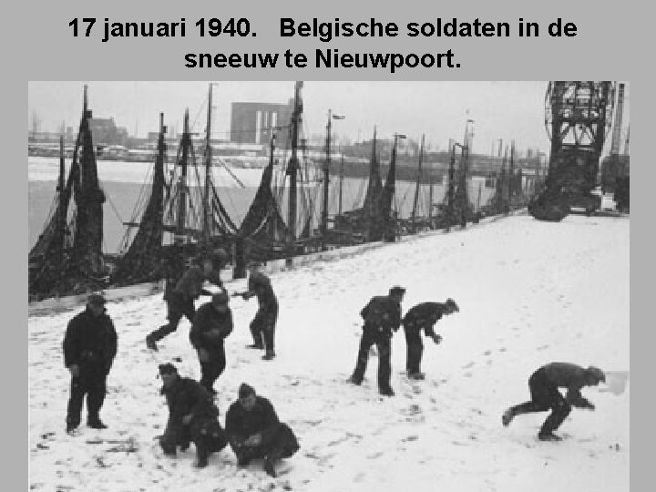 17 januari 1940. Belgische soldaten in de sneeuw te Nieuwpoort. 