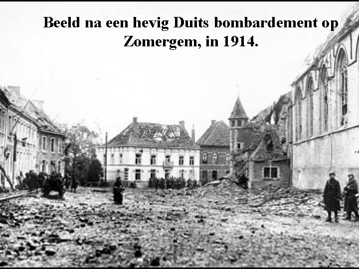 Beeld na een hevig Duits bombardement op Zomergem, in 1914. 