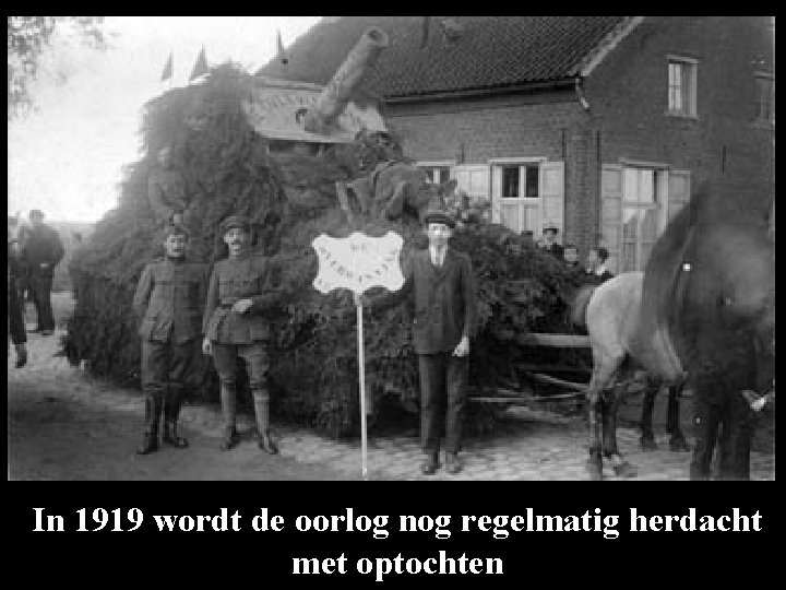 In 1919 wordt de oorlog nog regelmatig herdacht met optochten 