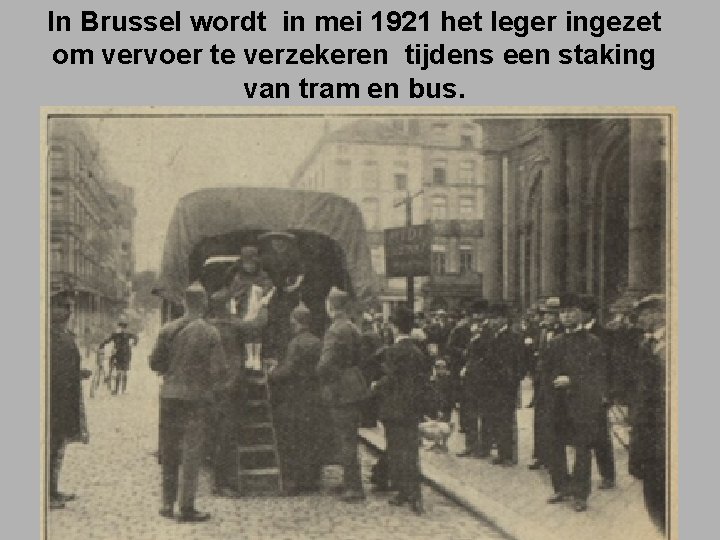 In Brussel wordt in mei 1921 het leger ingezet om vervoer te verzekeren tijdens