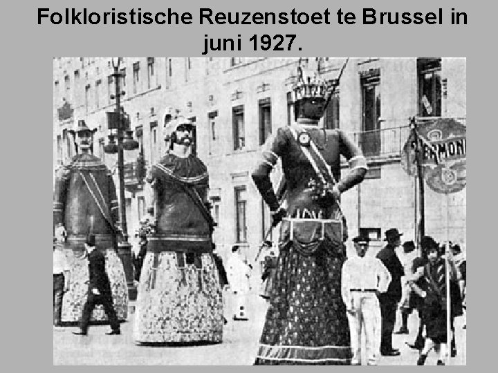Folkloristische Reuzenstoet te Brussel in juni 1927. 