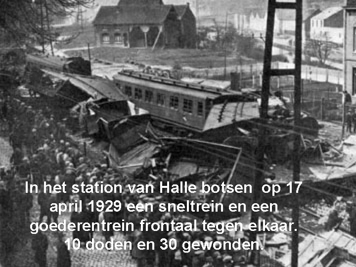 In het station van Halle botsen op 17 april 1929 een sneltrein en een