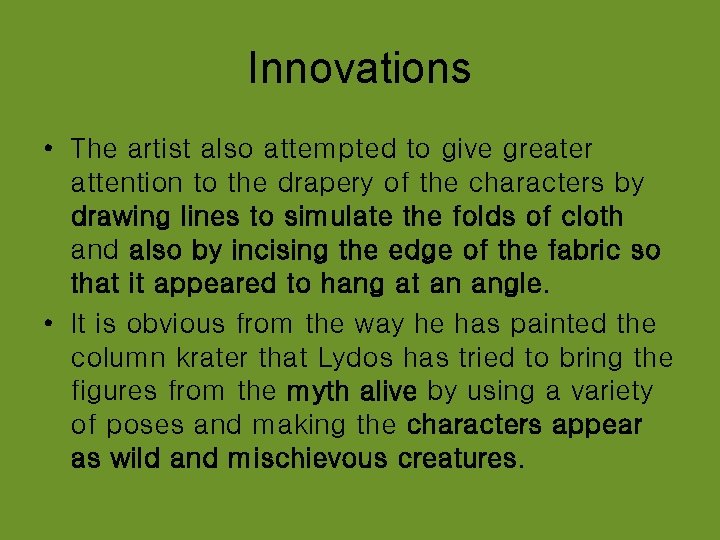 Innovations • The artist also attempted to give greater attention to the drapery of Innovations • The artist also attempted to give greater attention to the drapery of