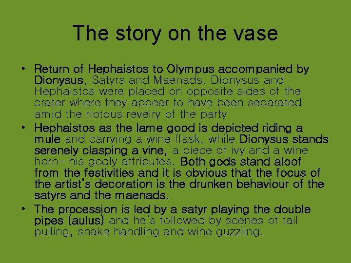 The story on the vase • Return of Hephaistos to Olympus accompanied by Dionysus, The story on the vase • Return of Hephaistos to Olympus accompanied by Dionysus,