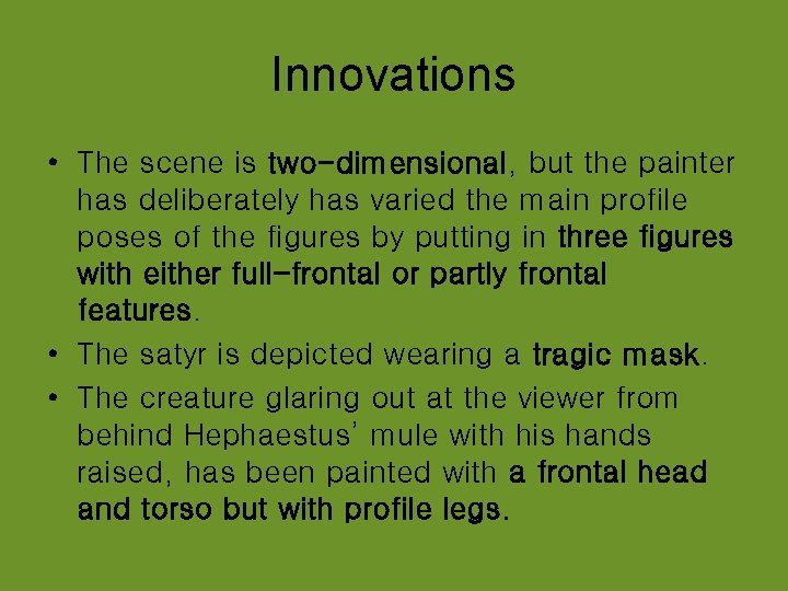 Innovations • The scene is two-dimensional, but the painter has deliberately has varied the Innovations • The scene is two-dimensional, but the painter has deliberately has varied the