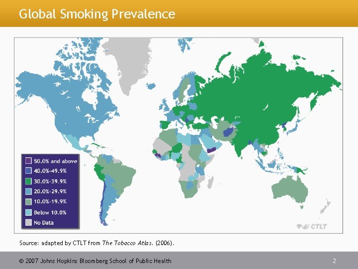Global Smoking Prevalence Tobacco Atlas (2006). Source: adapted by CTLT from The Tobacco (2006).