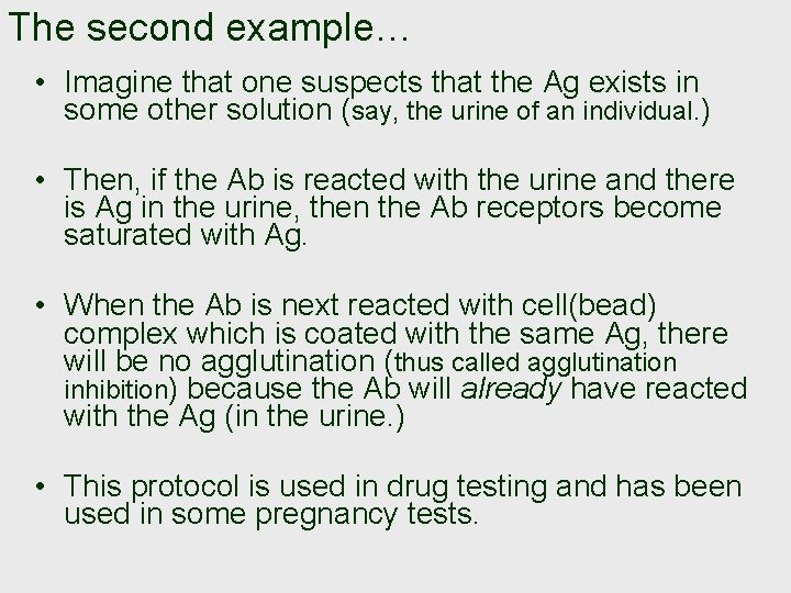 The second example… • Imagine that one suspects that the Ag exists in some