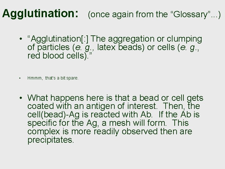 Agglutination: (once again from the “Glossary”. . . ) • “Agglutination[: ] The aggregation