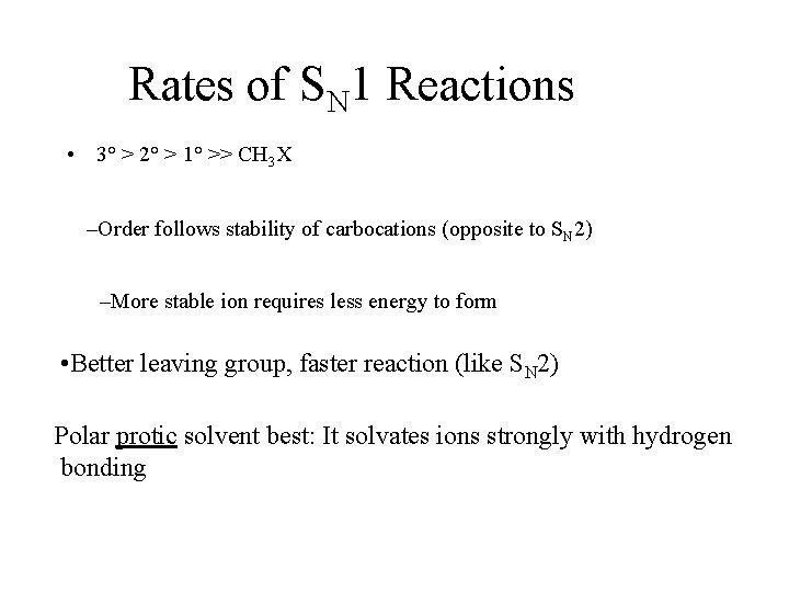 Rates of SN 1 Reactions • 3° > 2° > 1° >> CH 3