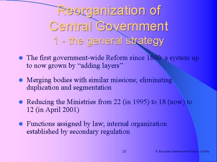 Reorganization of Central Government 1 - the general strategy l The first government-wide Reform