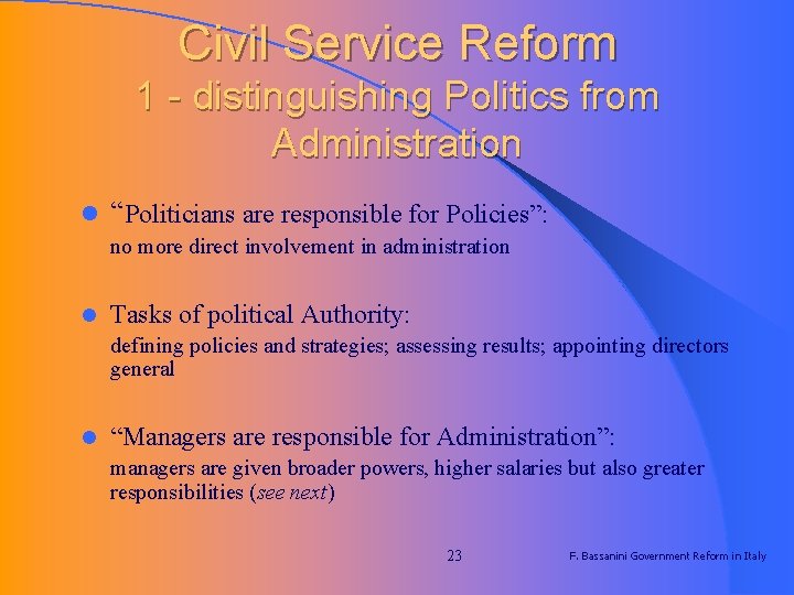 Civil Service Reform 1 - distinguishing Politics from Administration l “Politicians are responsible for