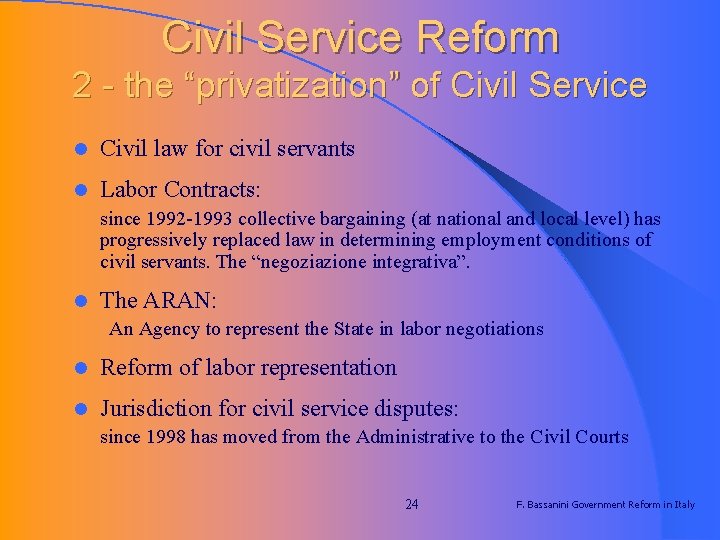 Civil Service Reform 2 - the “privatization” of Civil Service l Civil law for