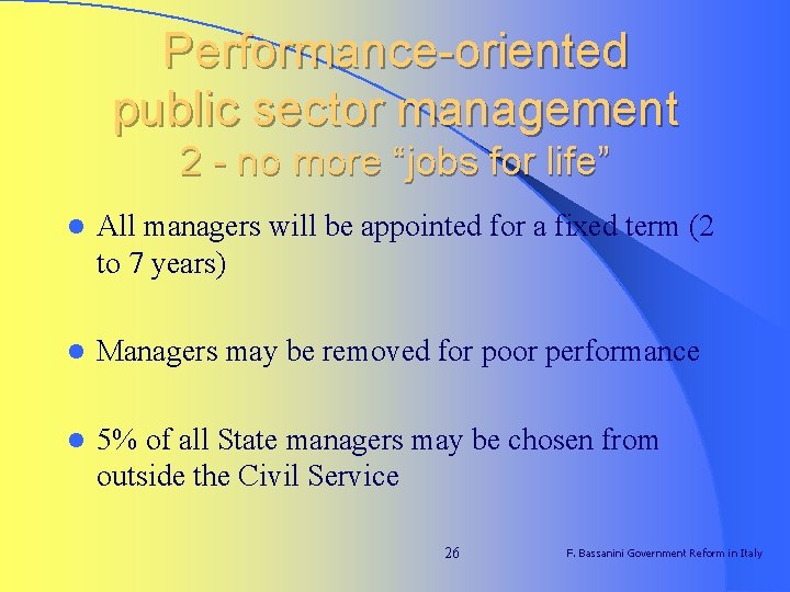 Performance-oriented public sector management 2 - no more “jobs for life” l All managers
