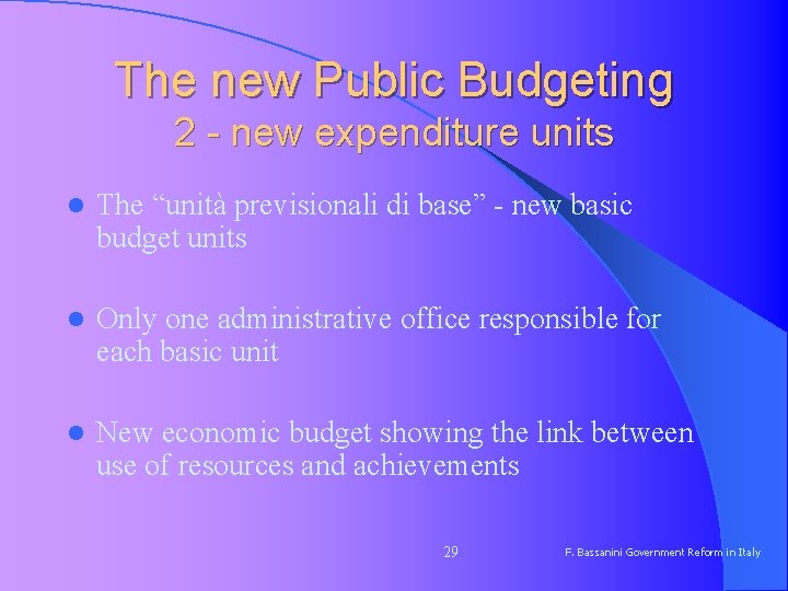 The new Public Budgeting 2 - new expenditure units l The “unità previsionali di