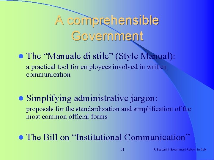 A comprehensible Government l The “Manuale di stile” (Style Manual): a practical tool for