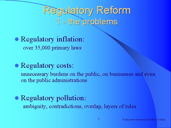 Regulatory Reform 1 - the problems l Regulatory inflation: over 35, 000 primary laws