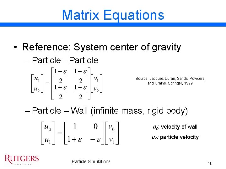 Matrix Equations • Reference: System center of gravity – Particle - Particle Source: Jacques