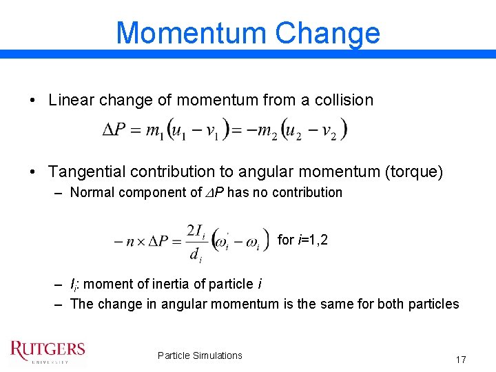 Momentum Change • Linear change of momentum from a collision • Tangential contribution to