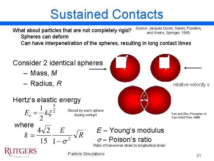 Sustained Contacts Jacques Duran, Sands, Powders, What about particles that are not completely rigid?