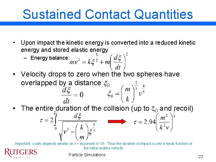 Sustained Contact Quantities • Upon impact the kinetic energy is converted into a reduced