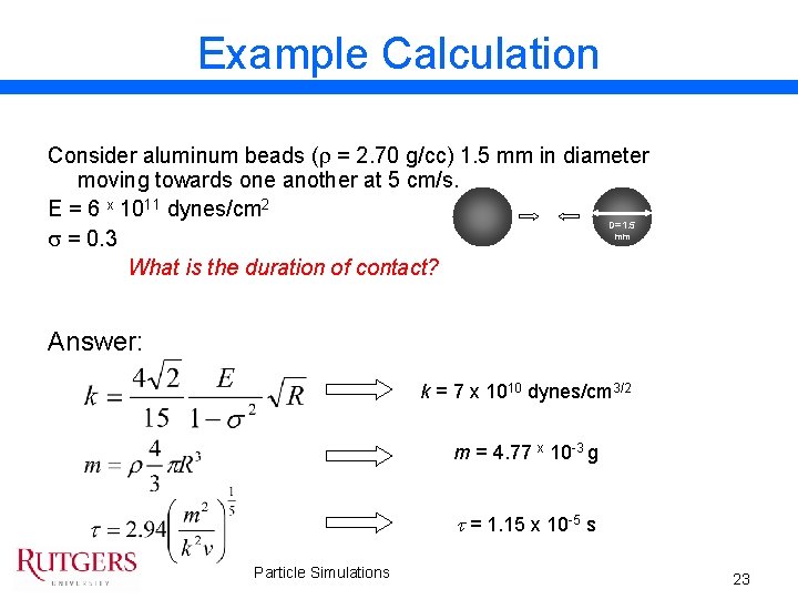 Example Calculation Consider aluminum beads (r = 2. 70 g/cc) 1. 5 mm in