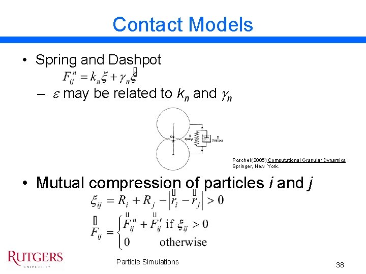 Contact Models • Spring and Dashpot – e may be related to kn and