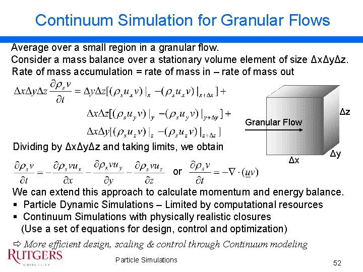 Continuum Simulation for Granular Flows Average over a small region in a granular flow.