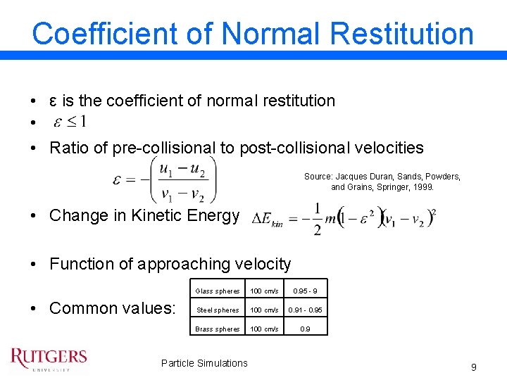 Coefficient of Normal Restitution • ε is the coefficient of normal restitution • •