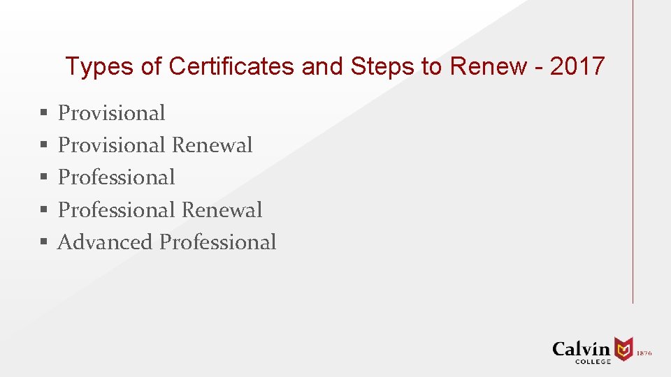 Types of Certificates and Steps to Renew - 2017 § § § Provisional Renewal