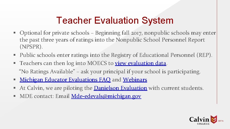 Teacher Evaluation System § Optional for private schools – Beginning fall 2017, nonpublic schools