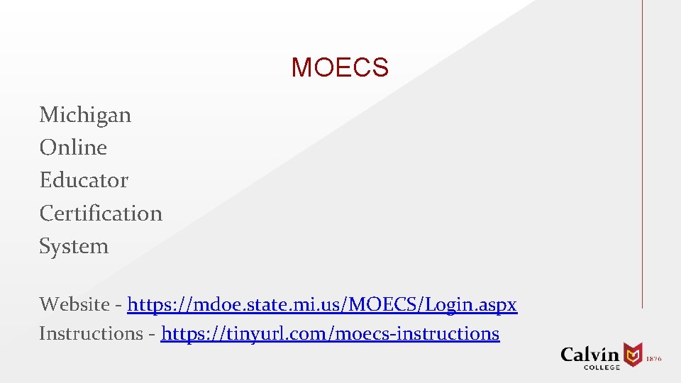 MOECS Michigan Online Educator Certification System Website - https: //mdoe. state. mi. us/MOECS/Login. aspx