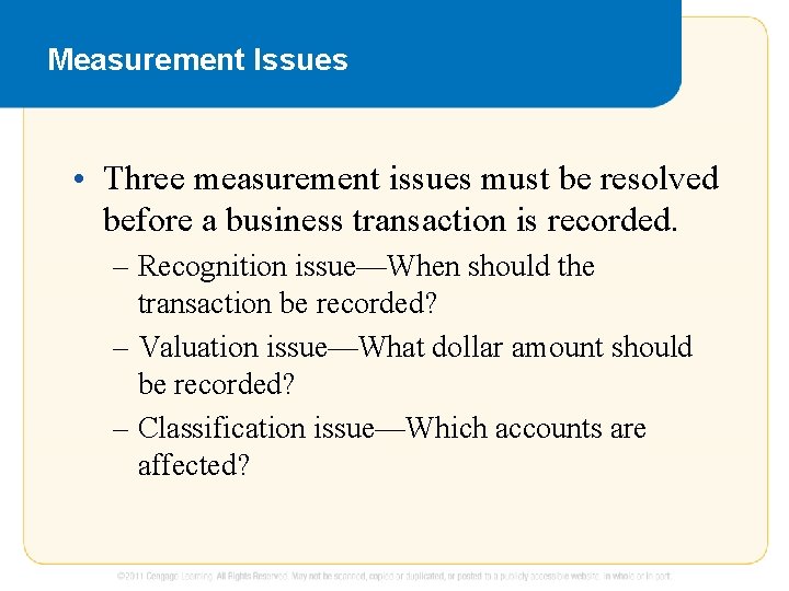 Measurement Issues • Three measurement issues must be resolved before a business transaction is