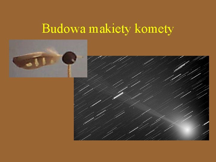 Budowa makiety komety 