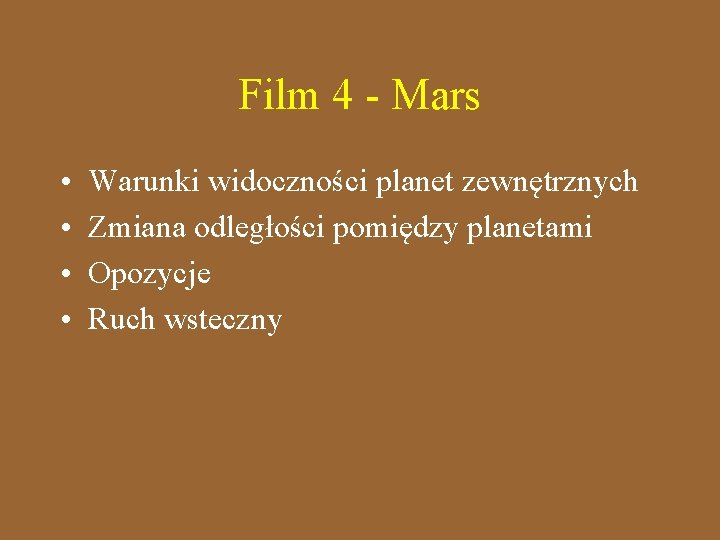 Film 4 - Mars • • Warunki widoczności planet zewnętrznych Zmiana odległości pomiędzy planetami